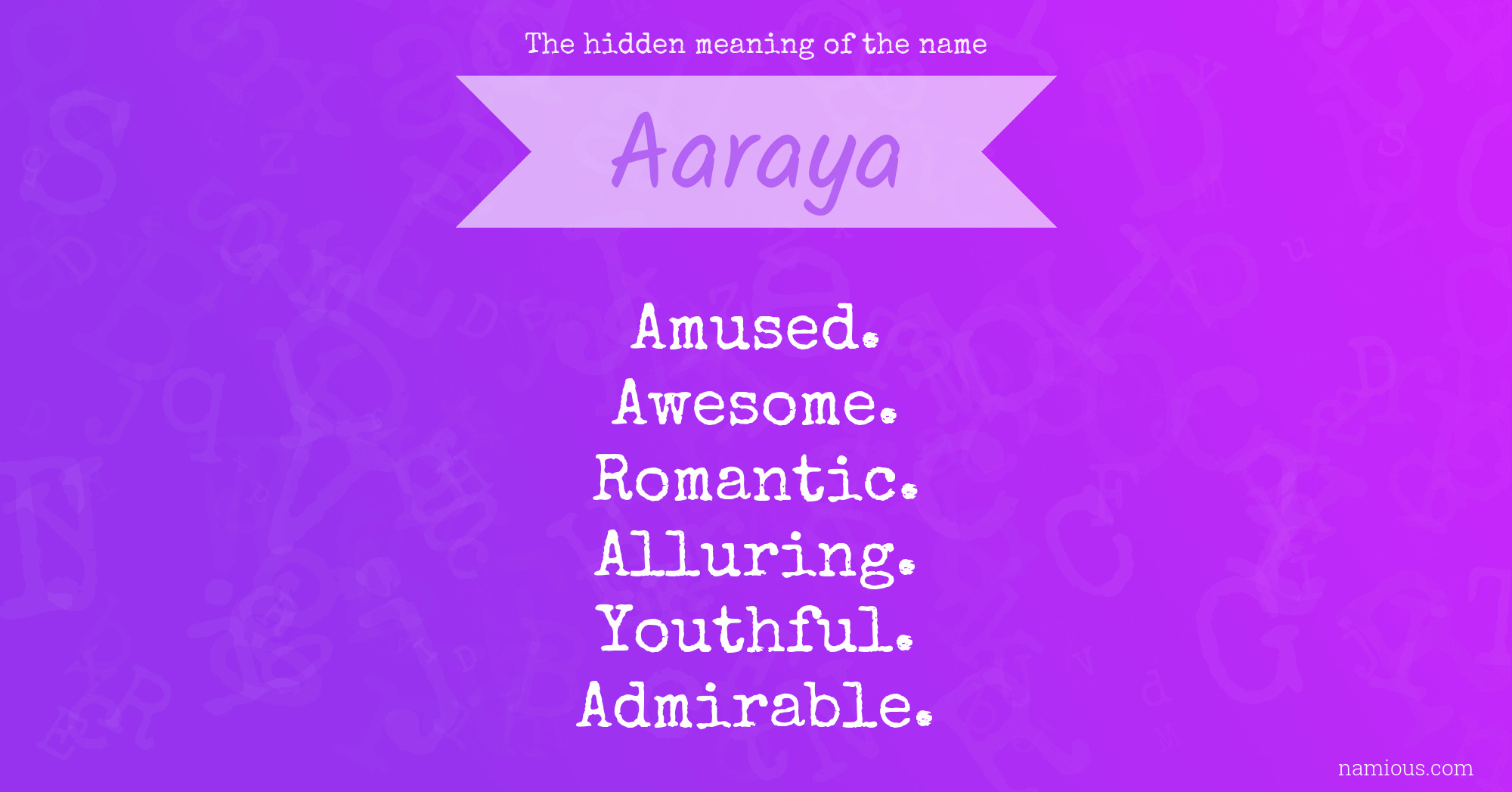 The hidden meaning of the name Aaraya
