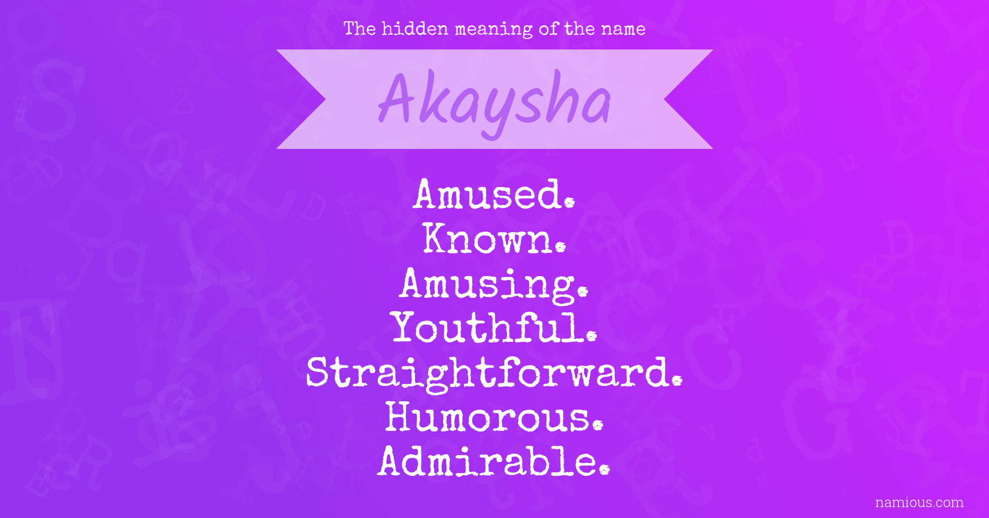 The hidden meaning of the name Akaysha