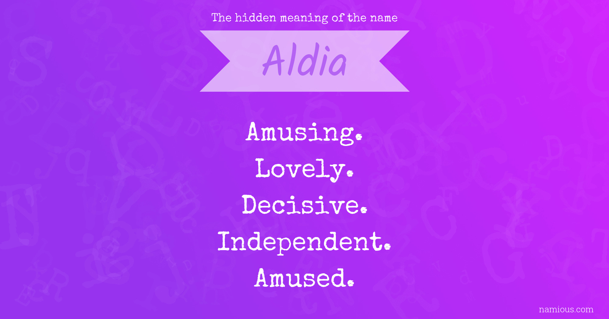 The hidden meaning of the name Aldia