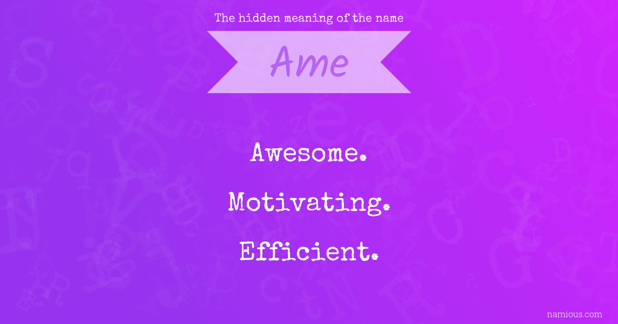 The hidden meaning of the name Ame