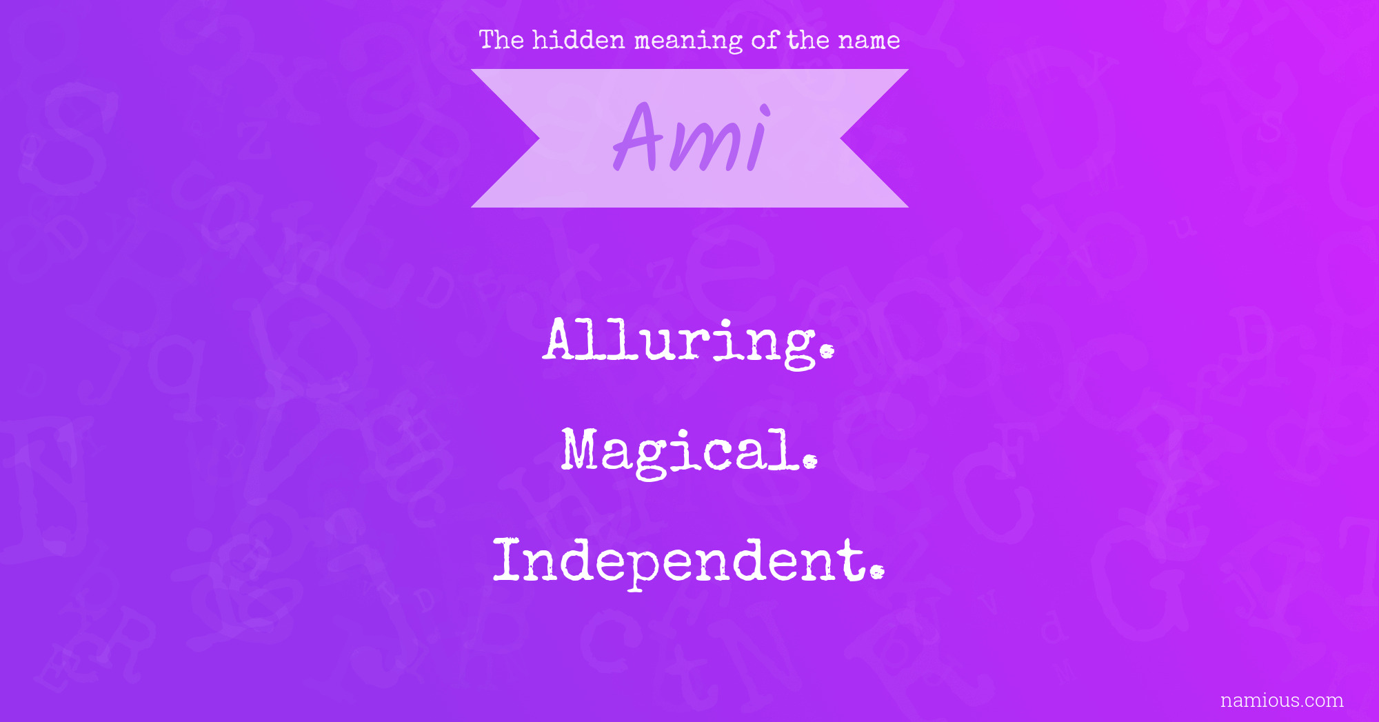 The hidden meaning of the name Ami