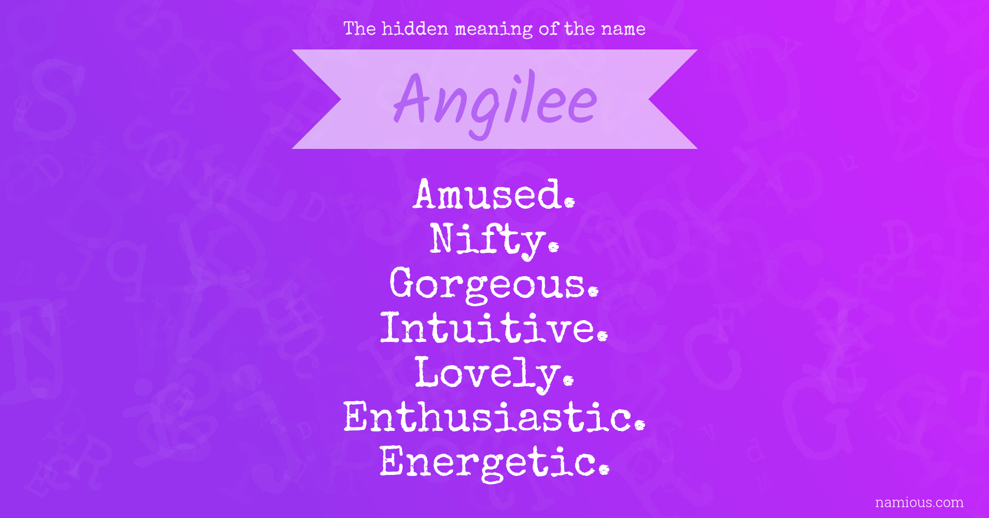 The hidden meaning of the name Angilee