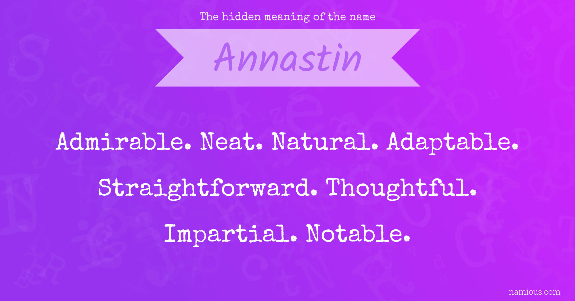 The hidden meaning of the name Annastin