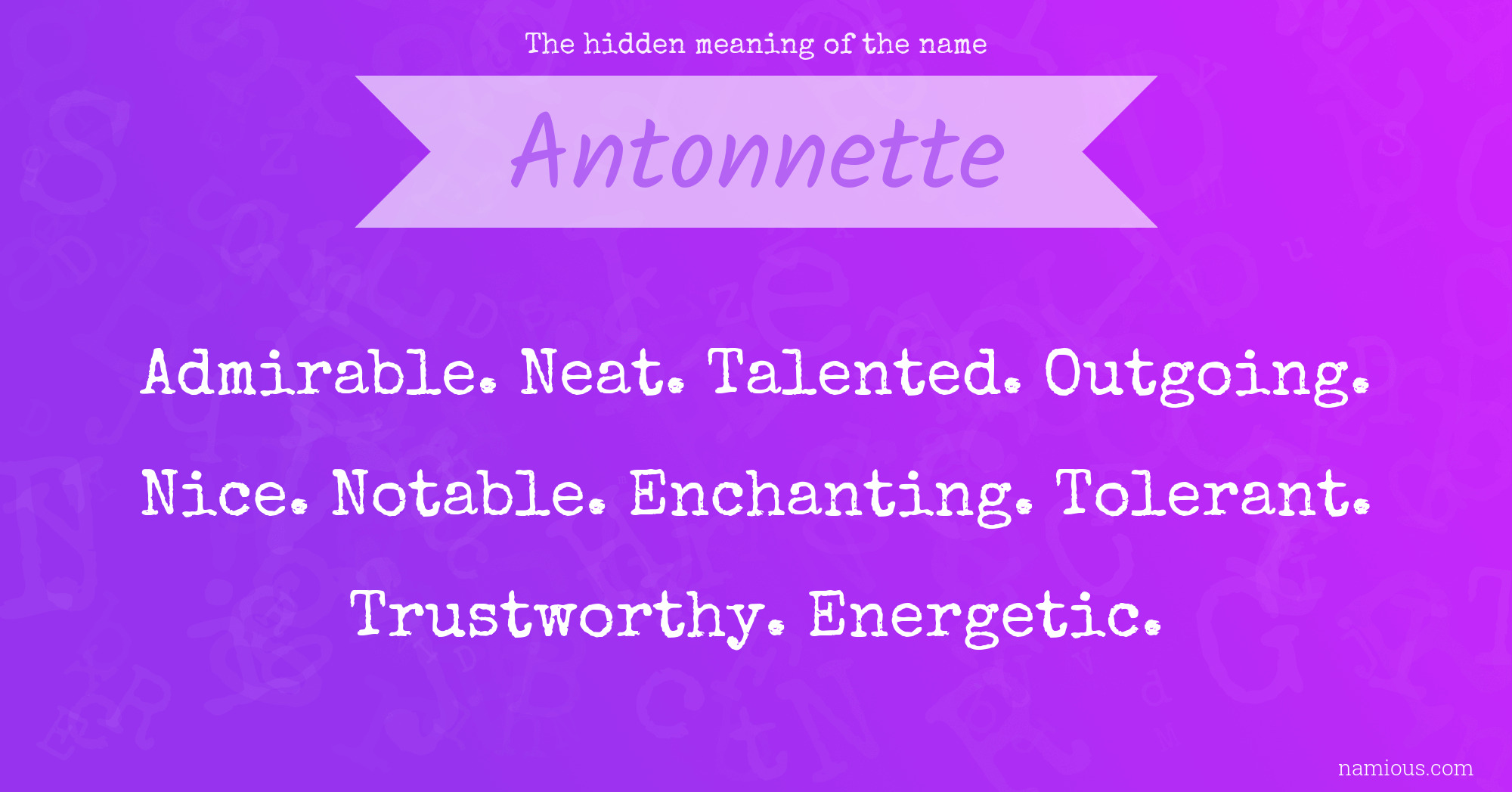 The hidden meaning of the name Antonnette