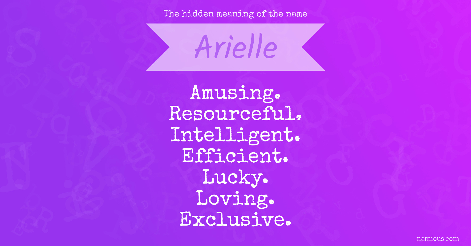 The Hidden Meaning Of The Name Arielle Namious