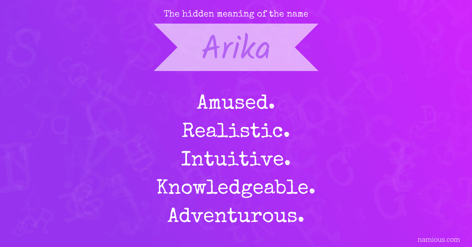 The hidden meaning of the name Arika