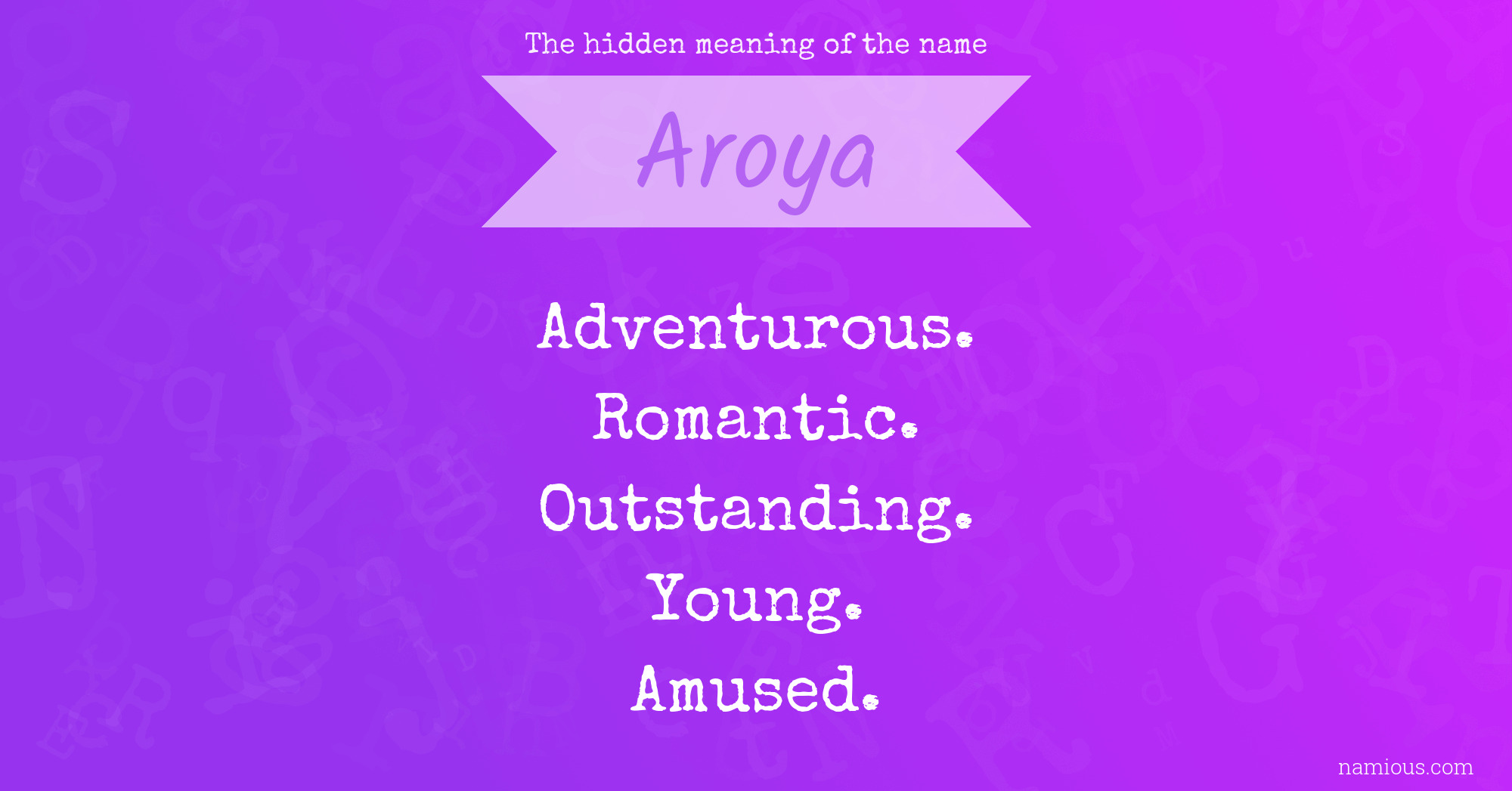 The hidden meaning of the name Aroya