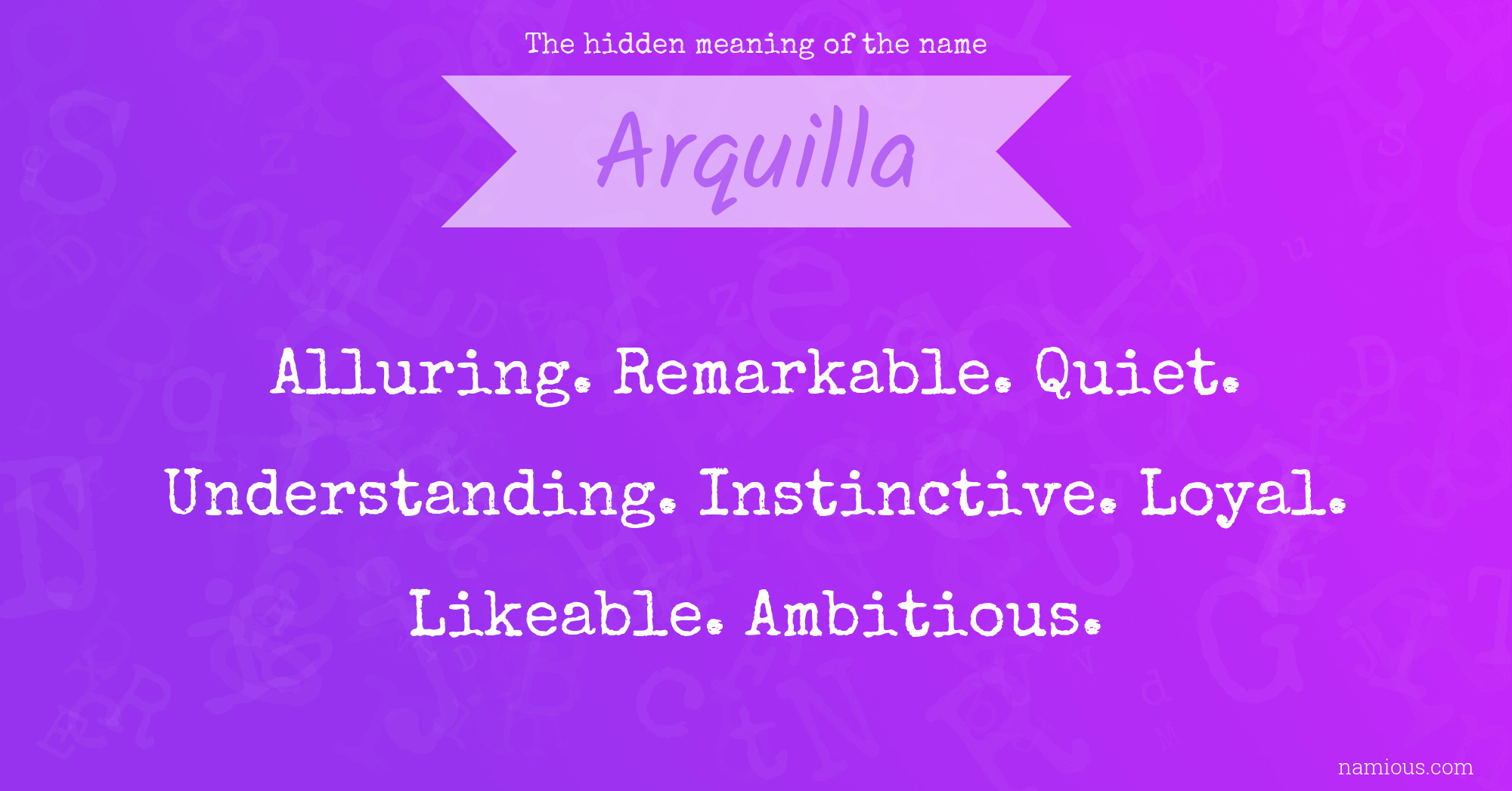 The hidden meaning of the name Arquilla