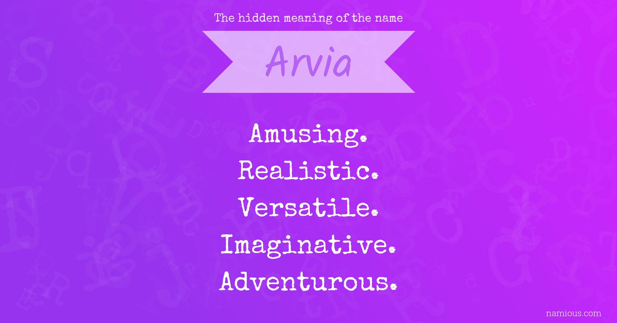 The hidden meaning of the name Arvia