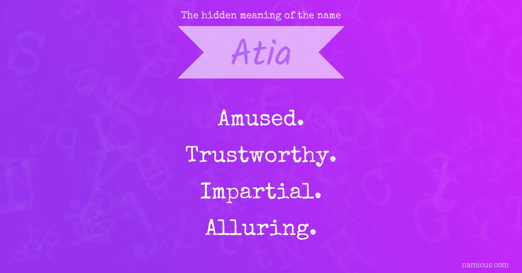 The hidden meaning of the name Atia