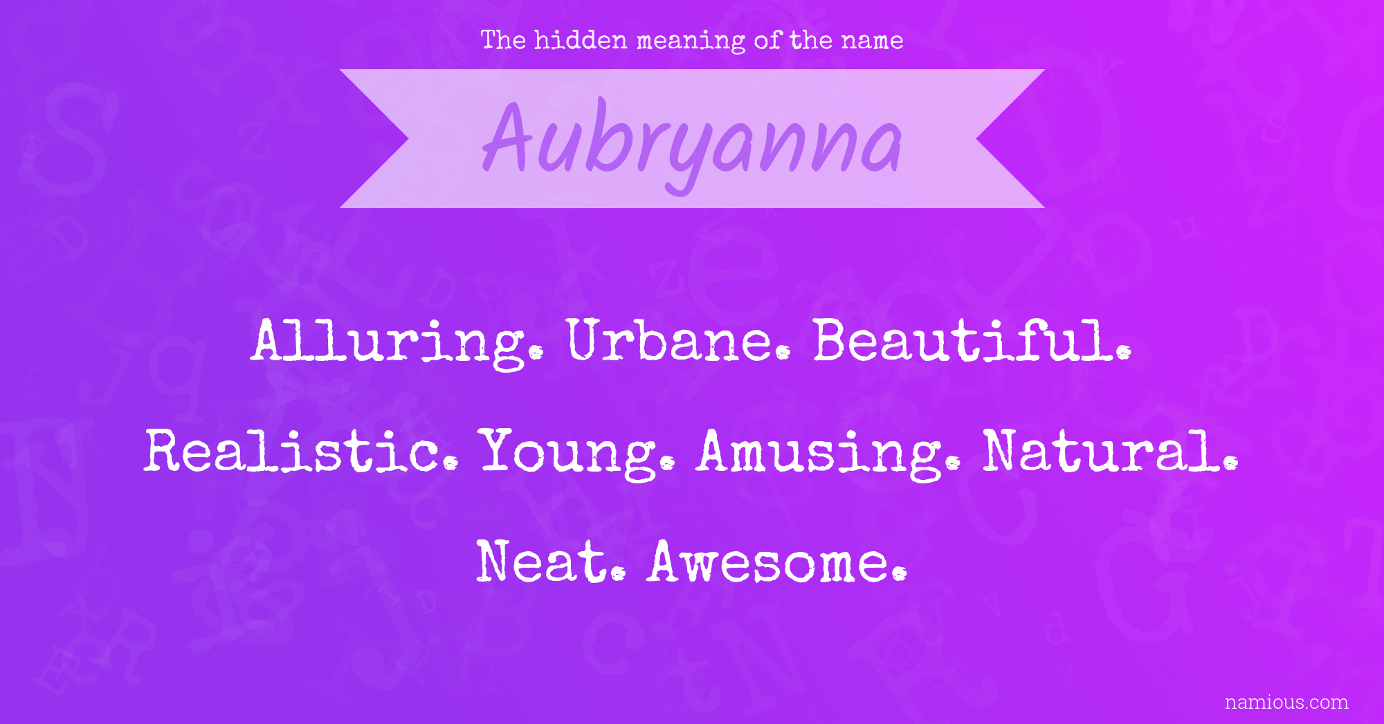 The hidden meaning of the name Aubryanna