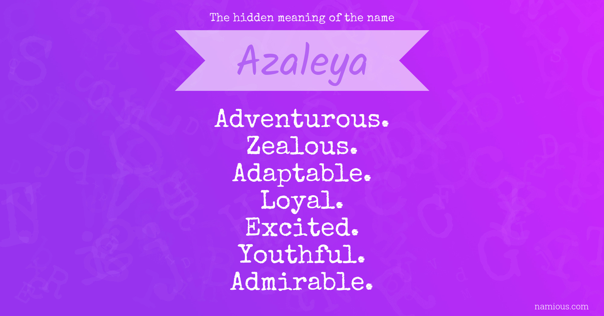 The hidden meaning of the name Azaleya
