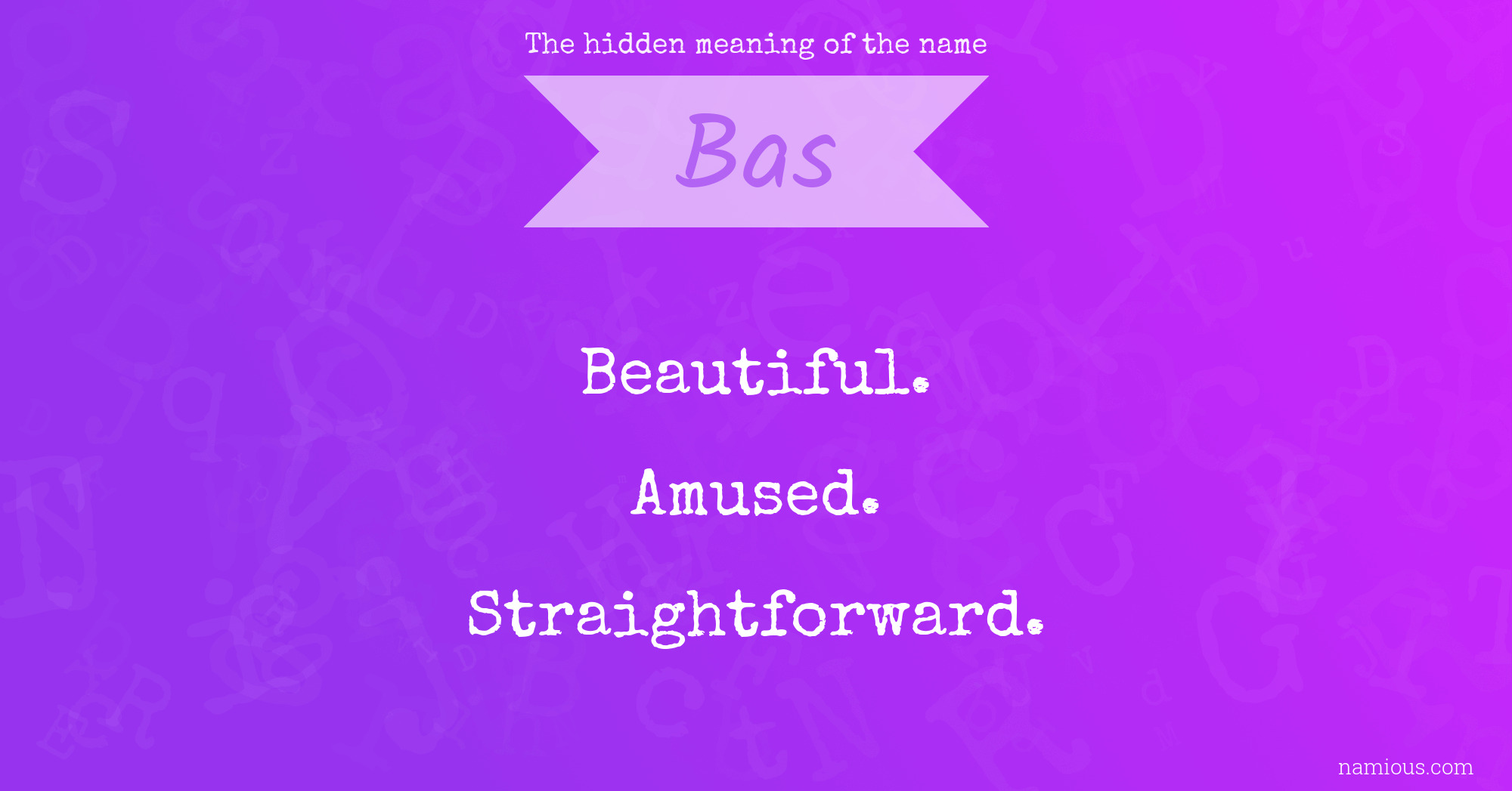 The hidden meaning of the name Bas