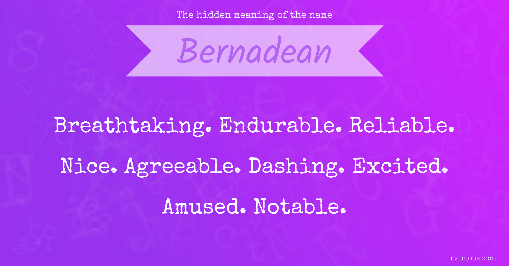 The hidden meaning of the name Bernadean