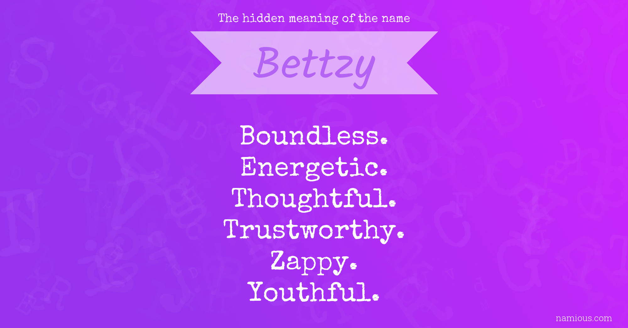The hidden meaning of the name Bettzy