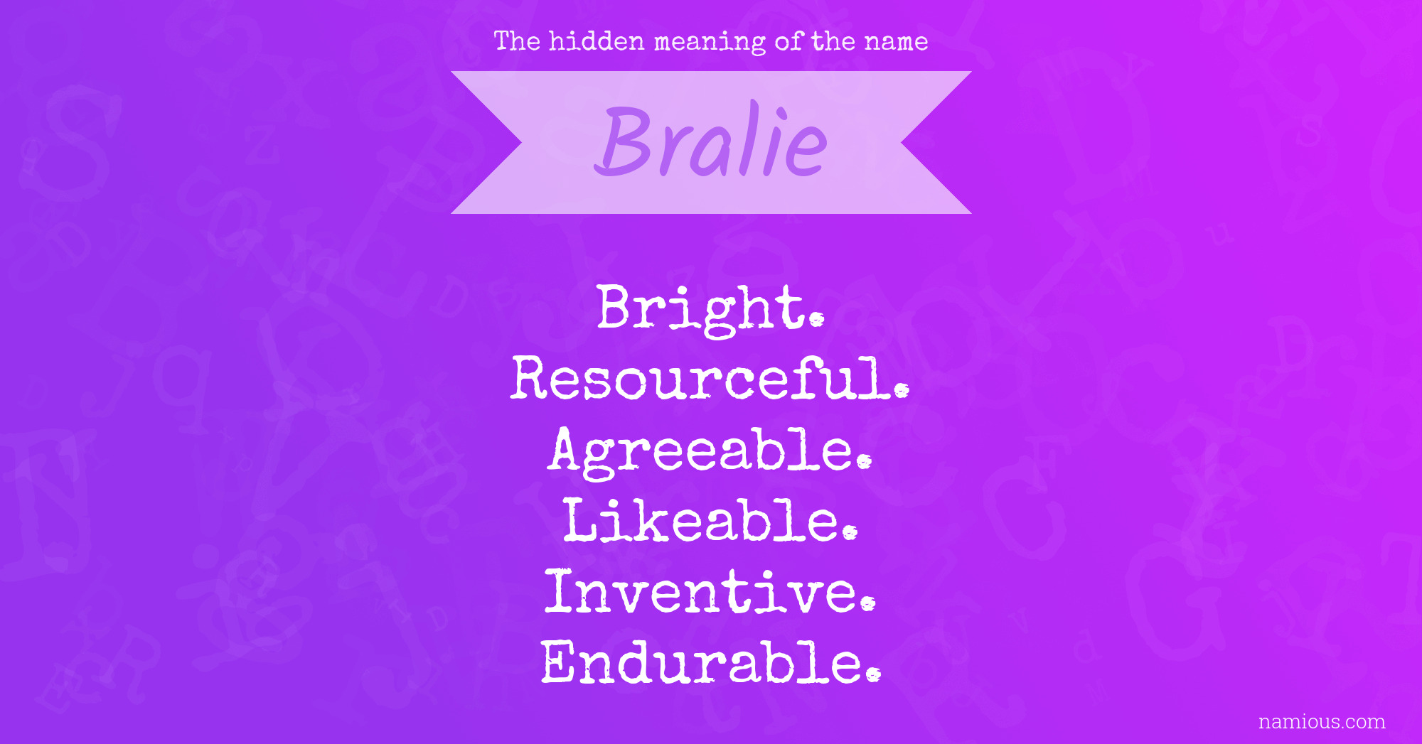 The hidden meaning of the name Bralie