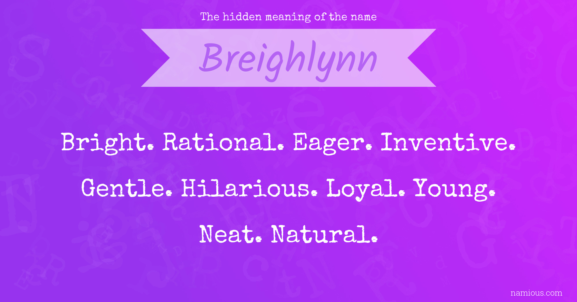 The hidden meaning of the name Breighlynn