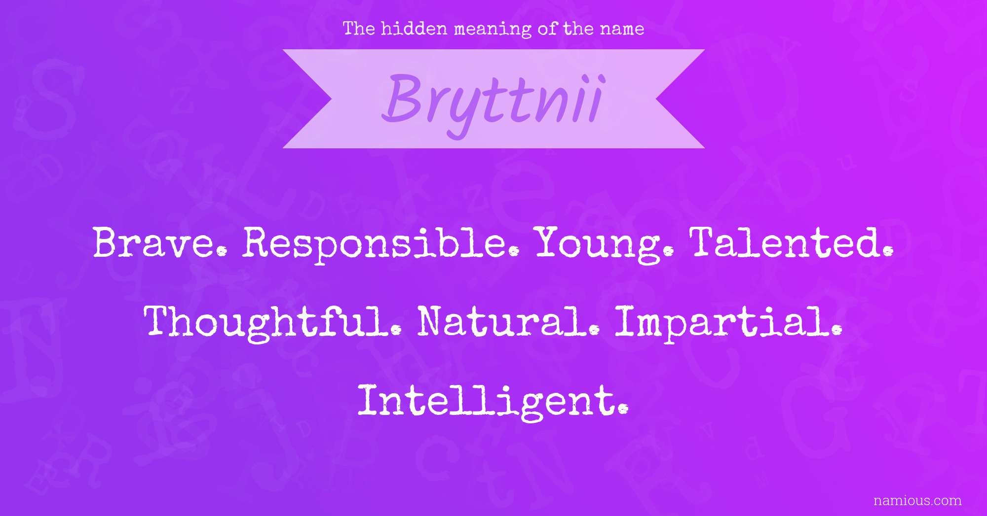 The hidden meaning of the name Bryttnii