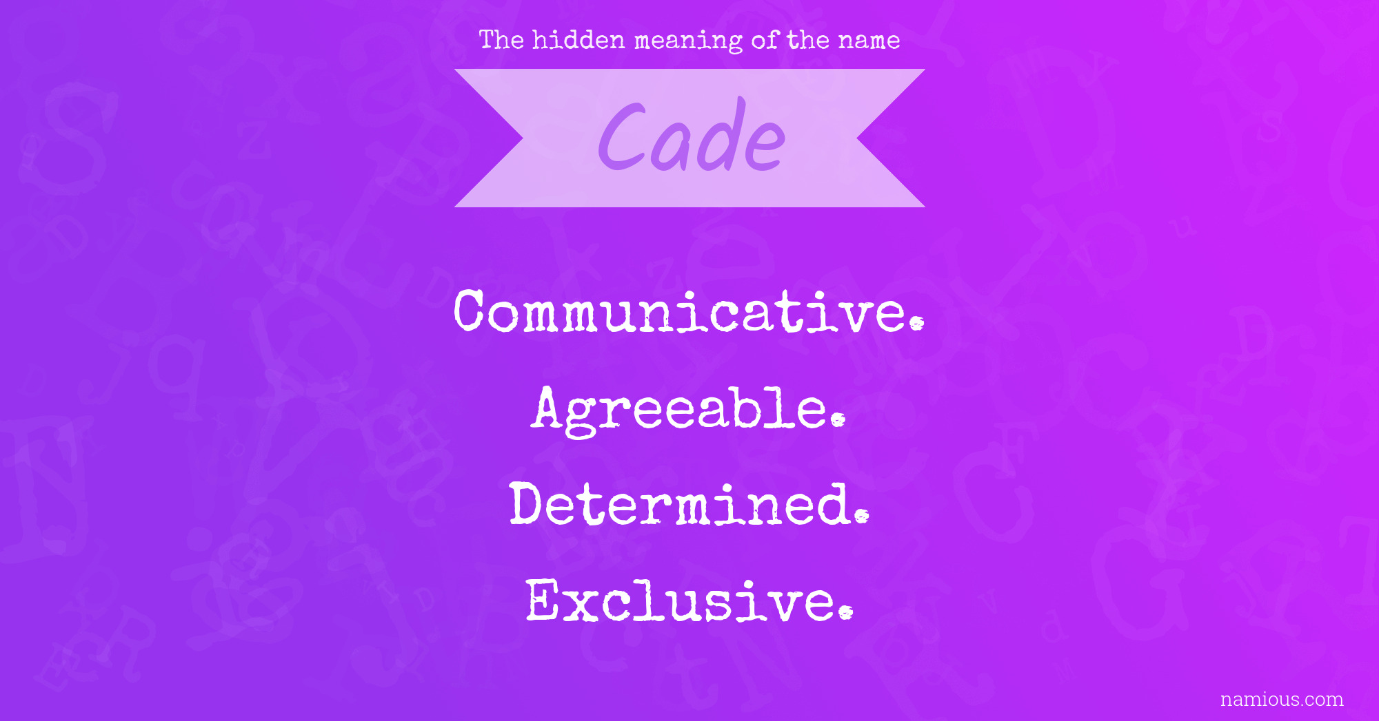 The hidden meaning of the name Cade