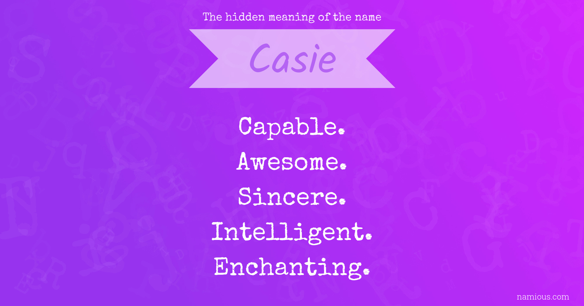The hidden meaning of the name Casie