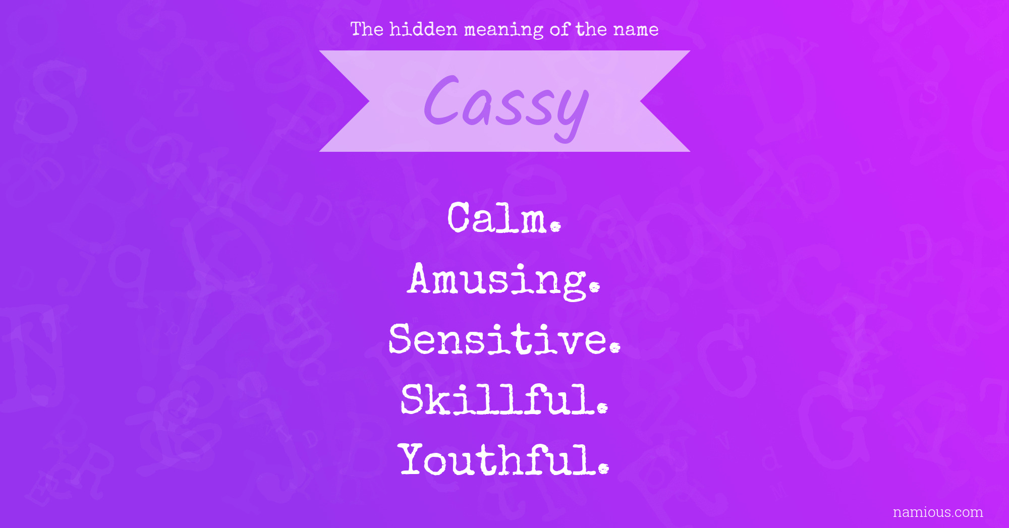 The hidden meaning of the name Cassy