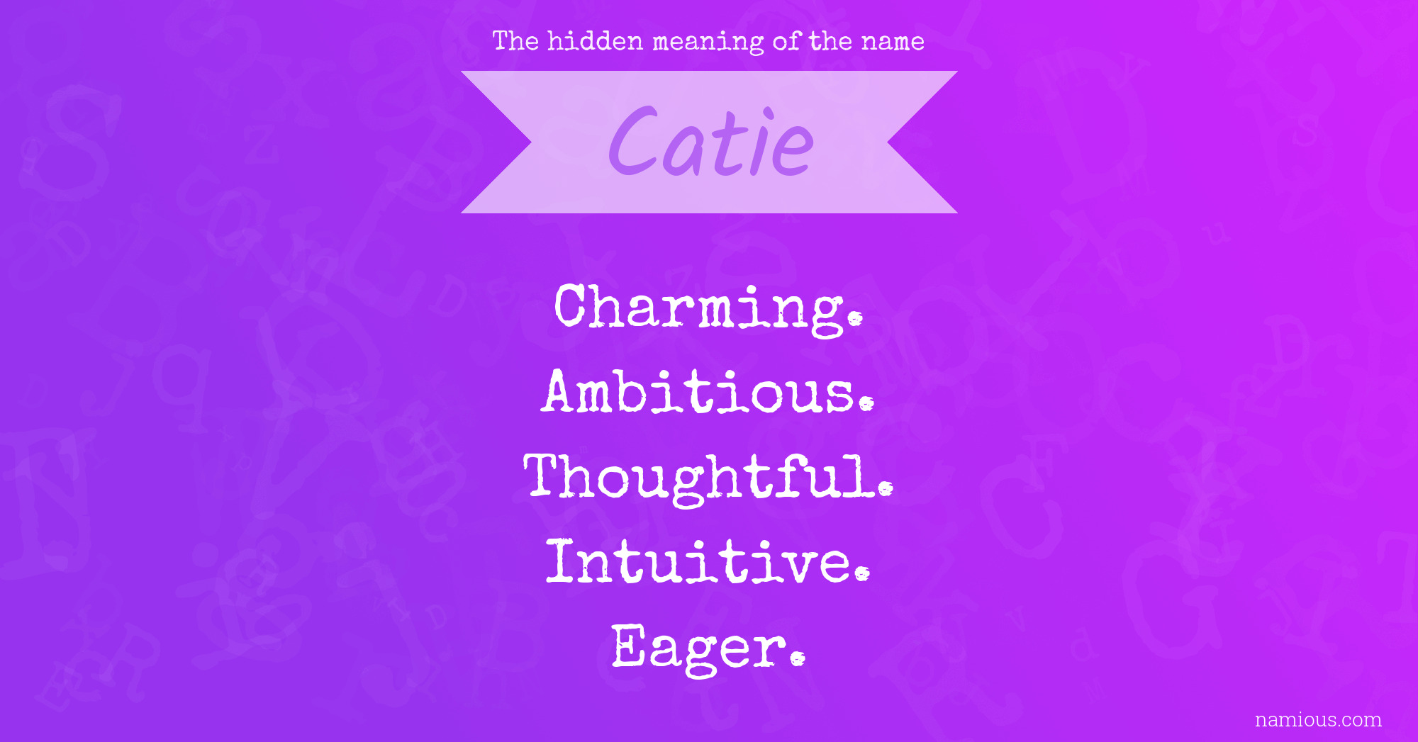 The hidden meaning of the name Catie