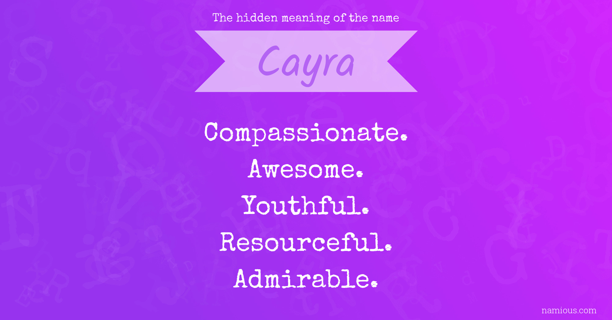 The hidden meaning of the name Cayra