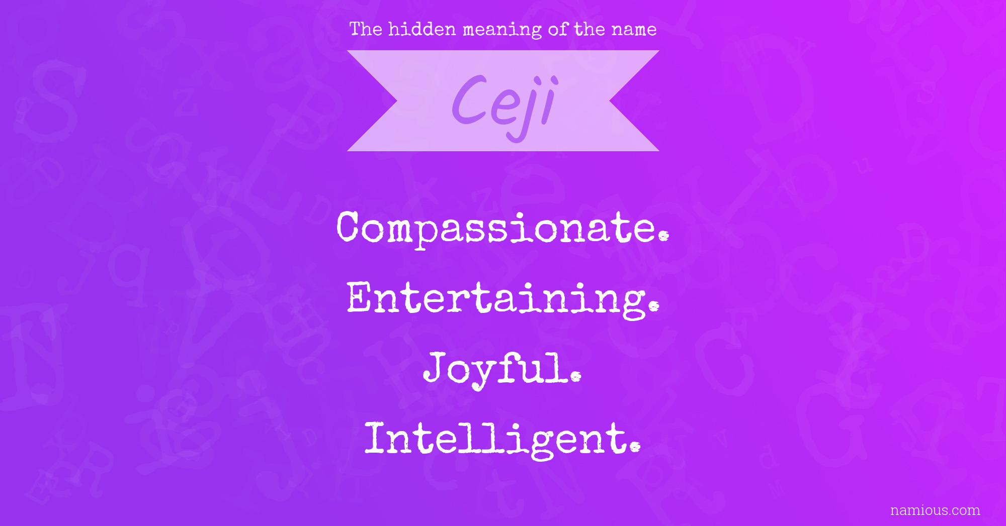 The hidden meaning of the name Ceji