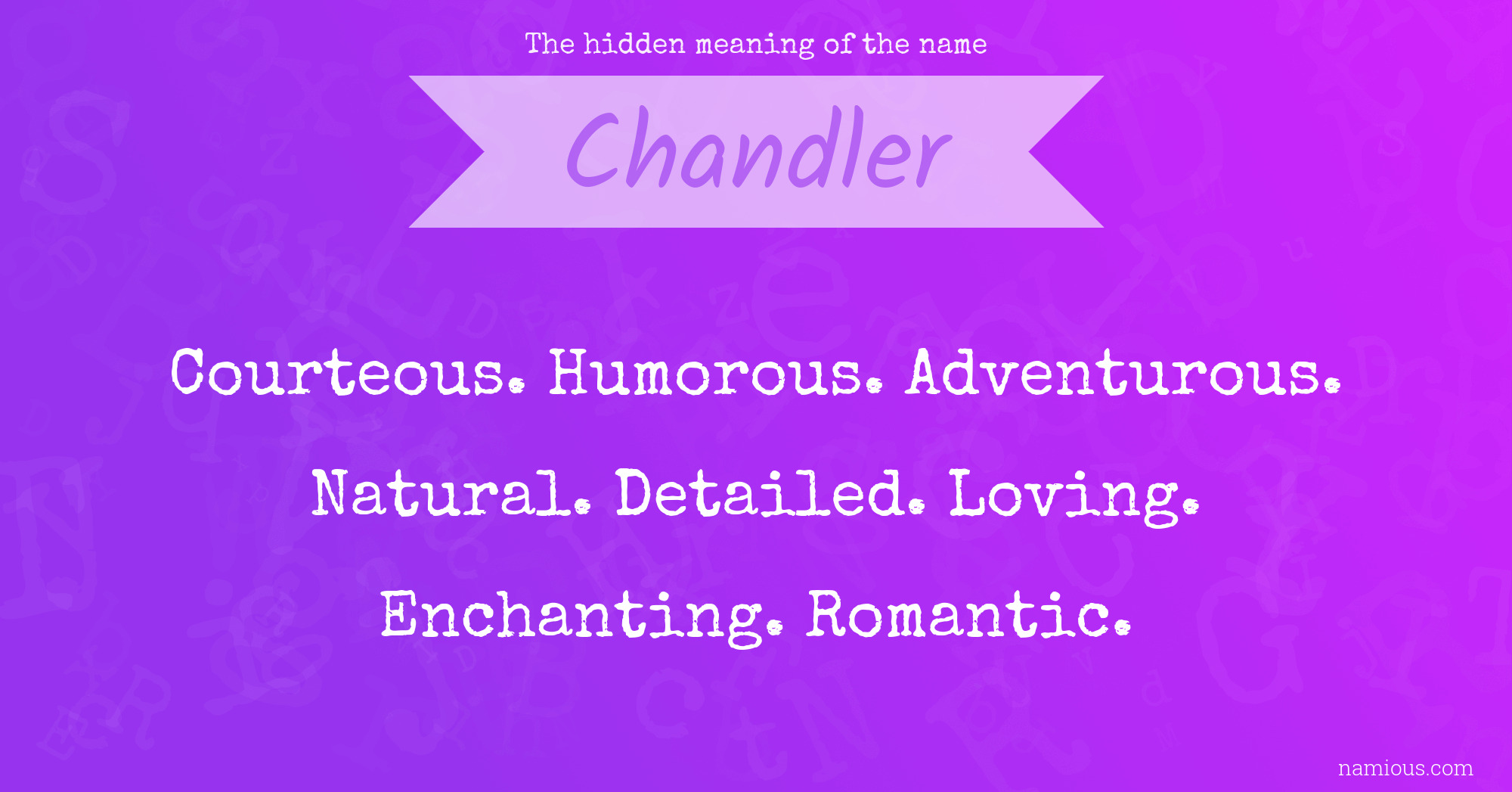 The hidden meaning of the name Chandler