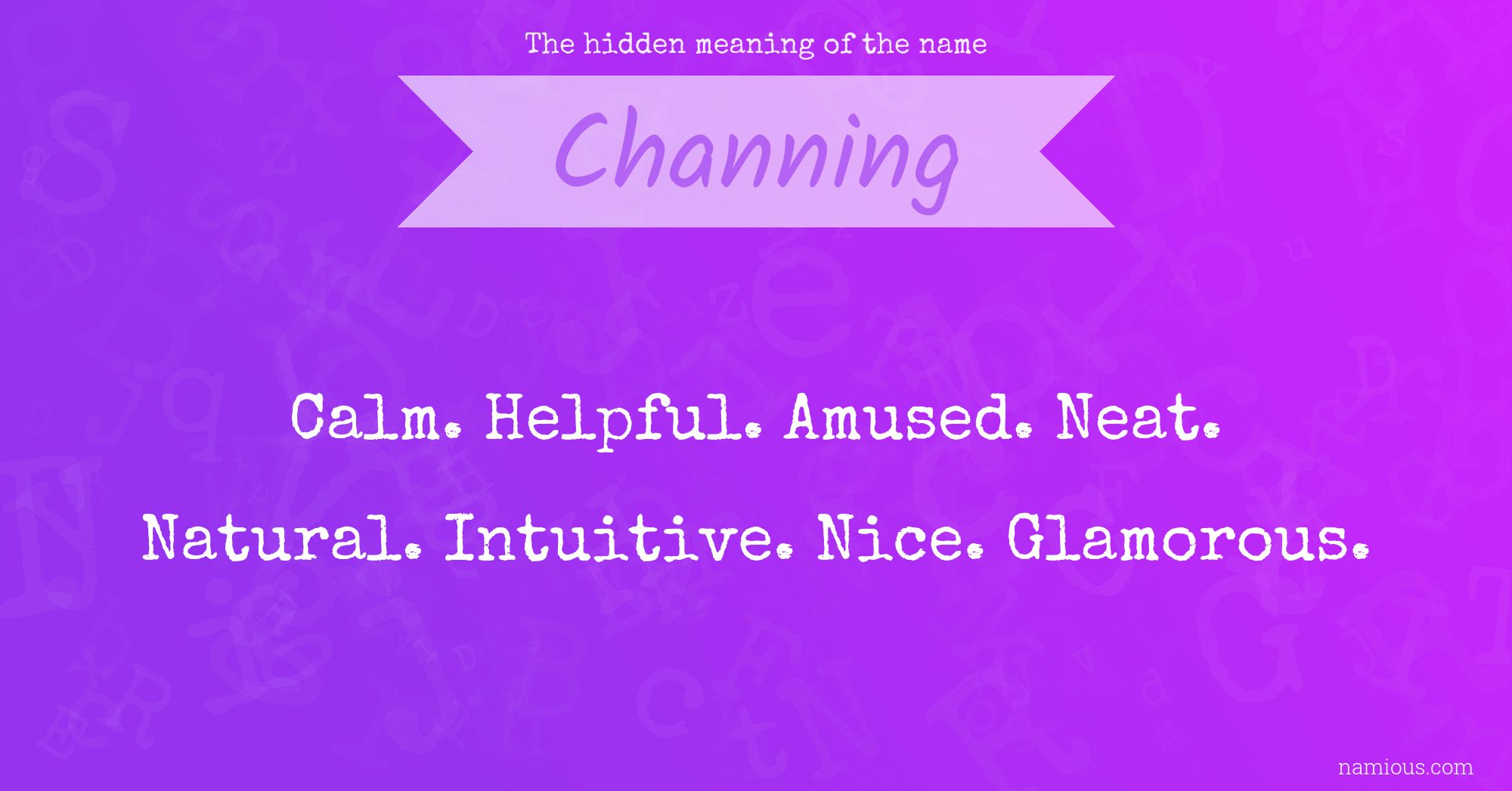 The hidden meaning of the name Channing