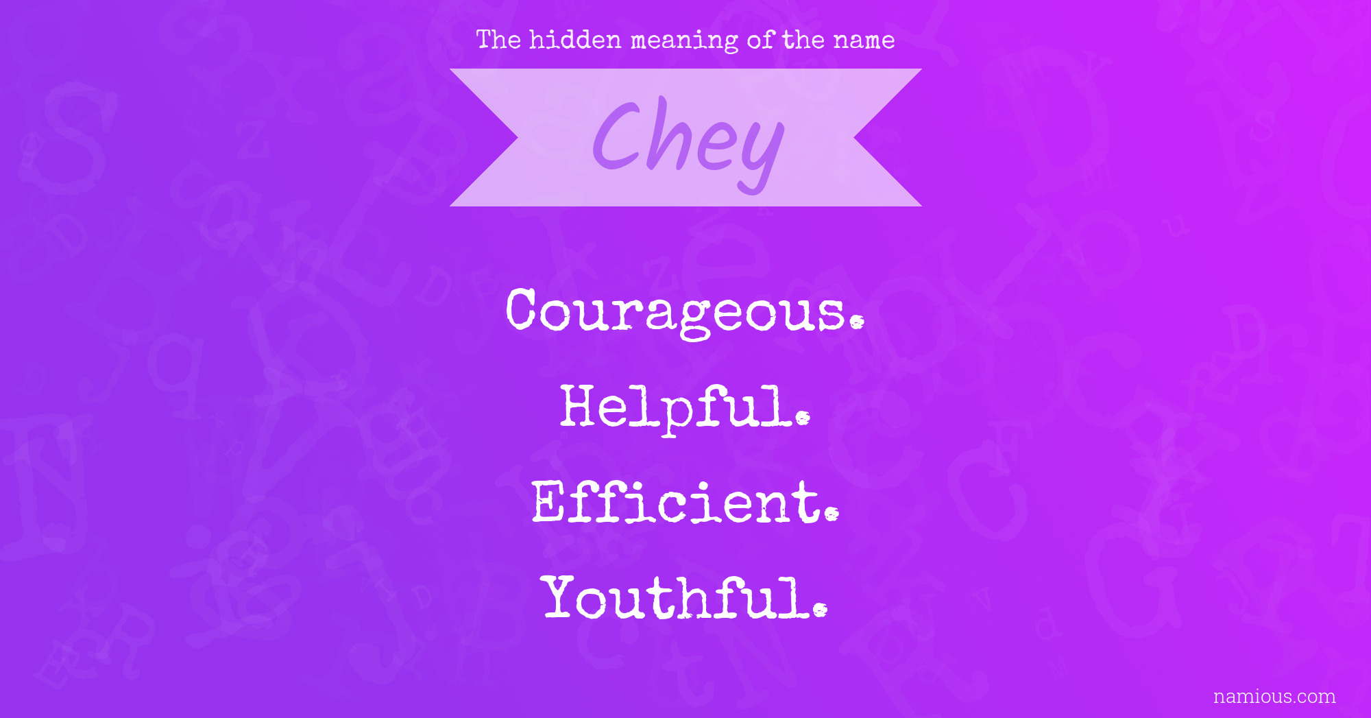 The hidden meaning of the name Chey