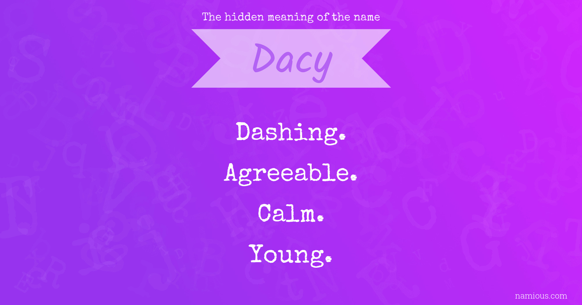 The hidden meaning of the name Dacy