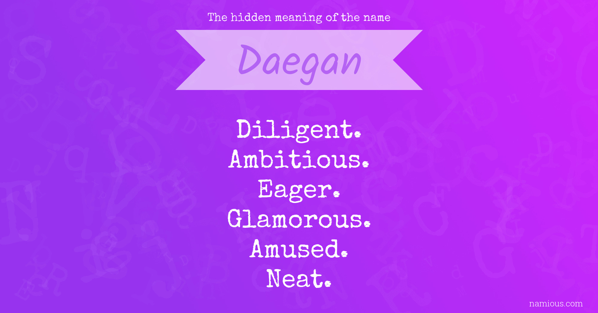 The hidden meaning of the name Daegan