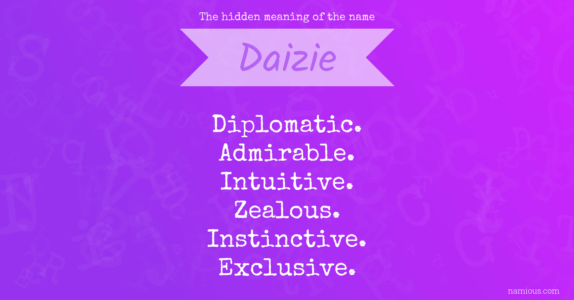 The hidden meaning of the name Daizie