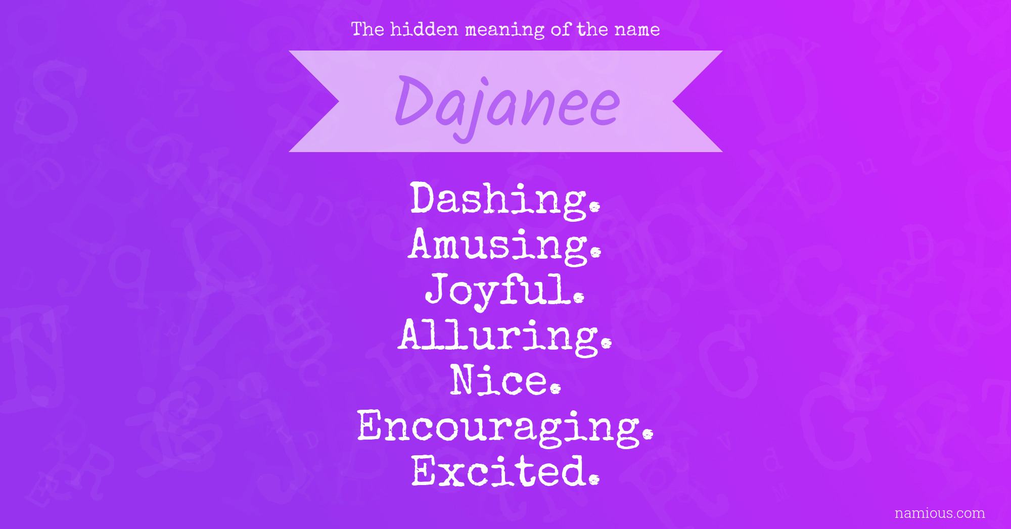 The hidden meaning of the name Dajanee