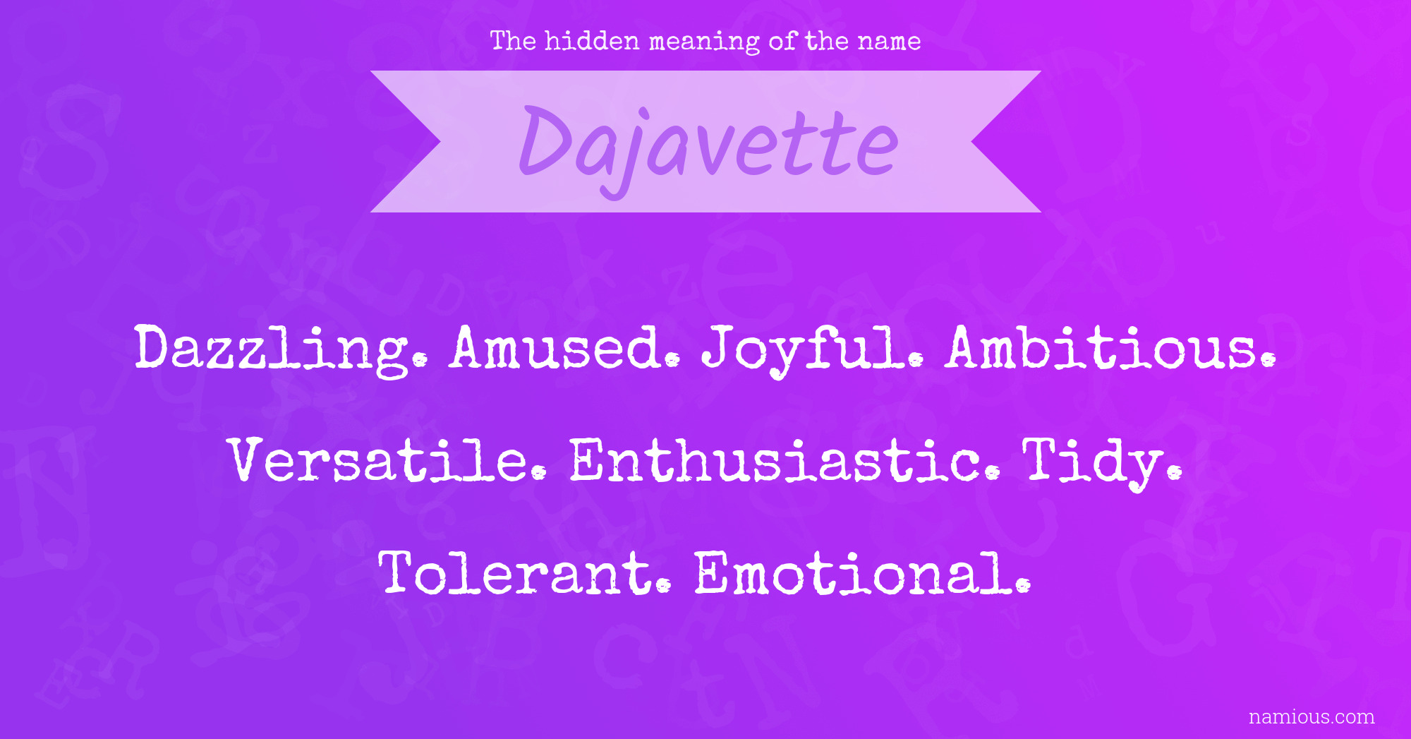 The hidden meaning of the name Dajavette