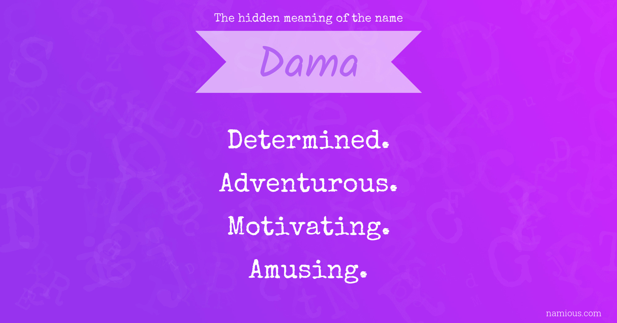 The hidden meaning of the name Dama