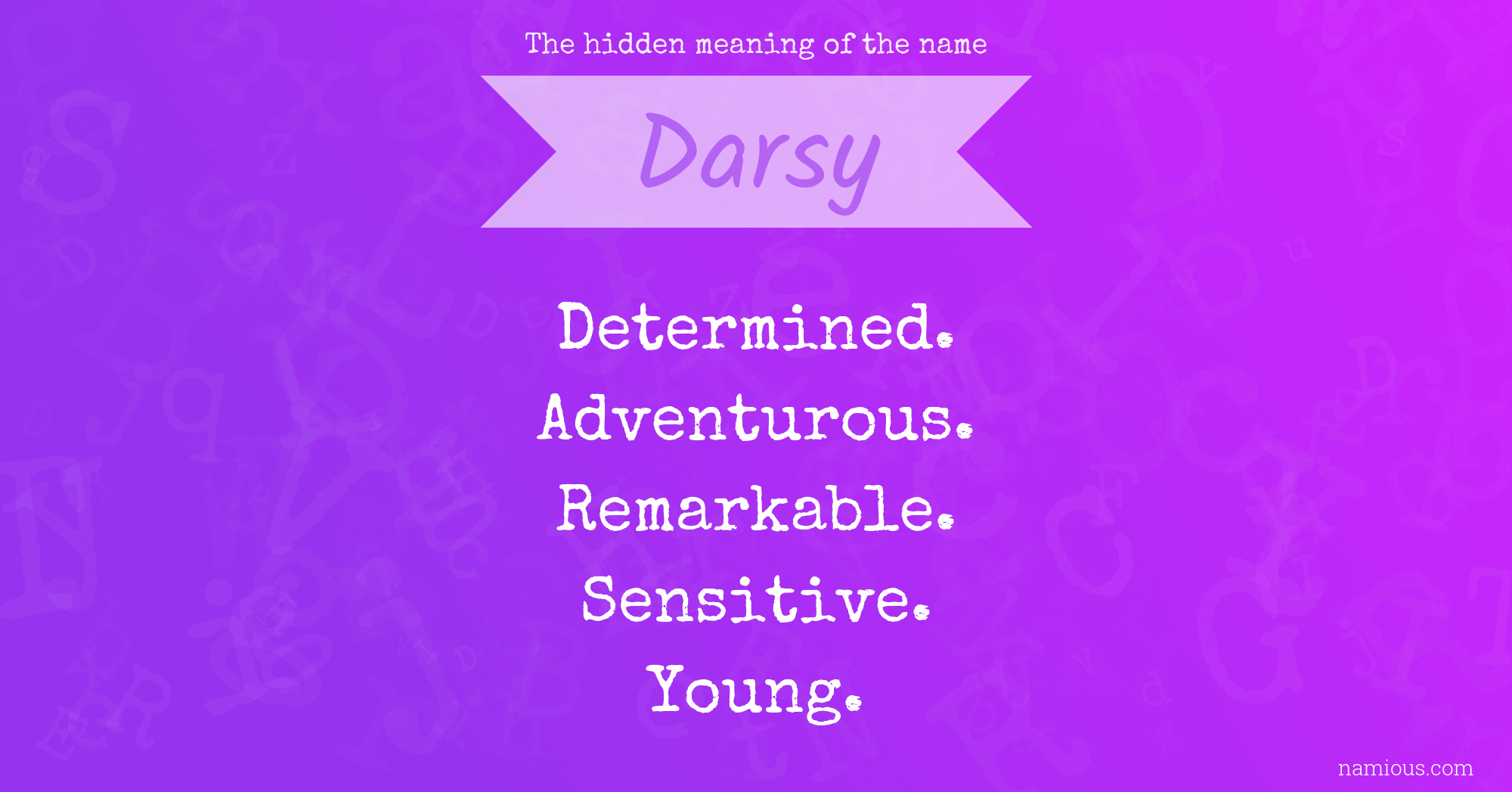 The hidden meaning of the name Darsy