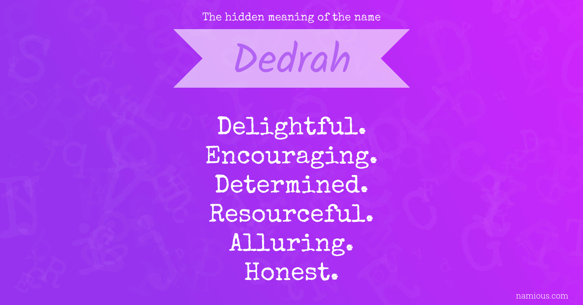 The hidden meaning of the name Dedrah
