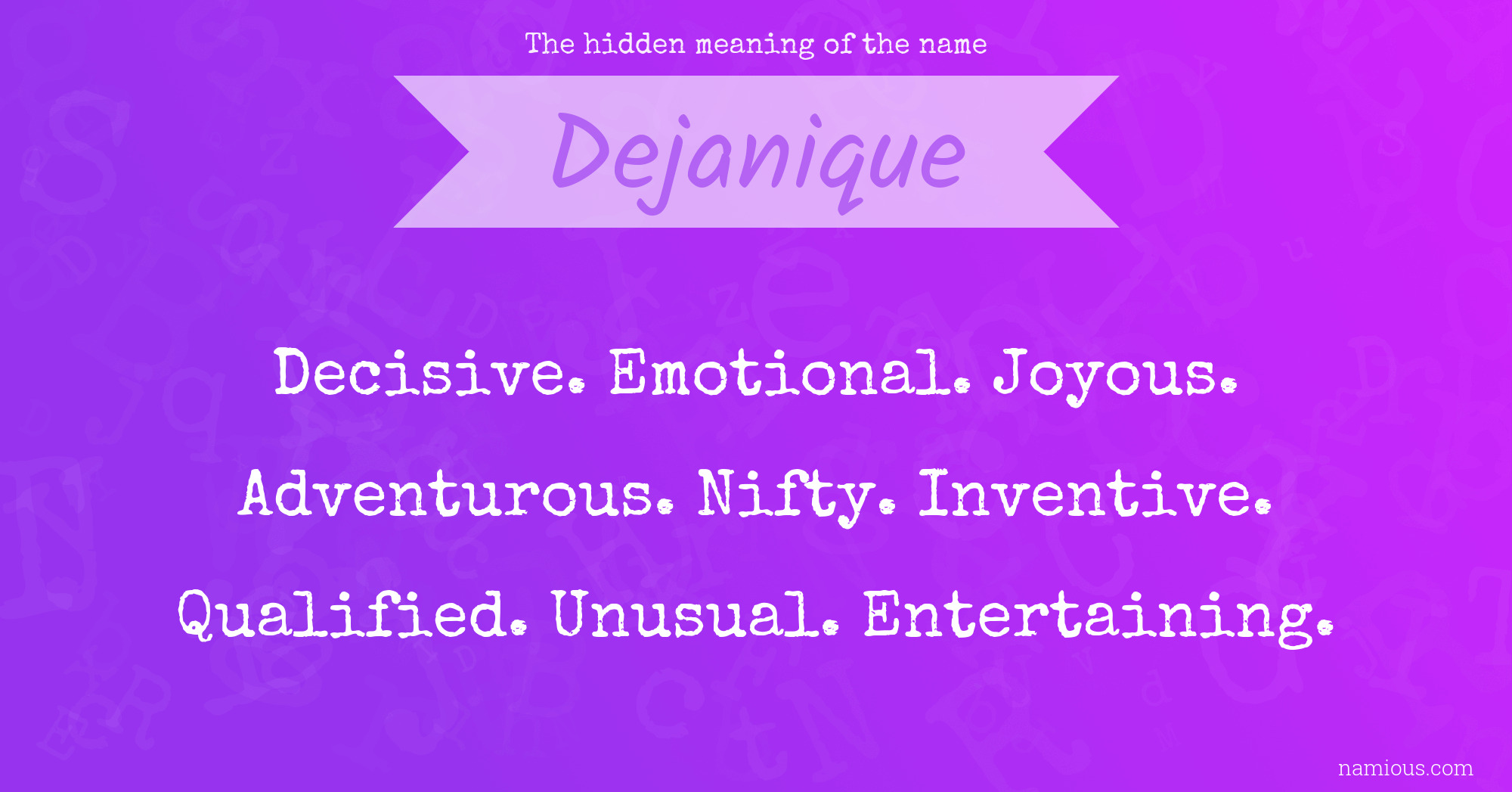 The hidden meaning of the name Dejanique