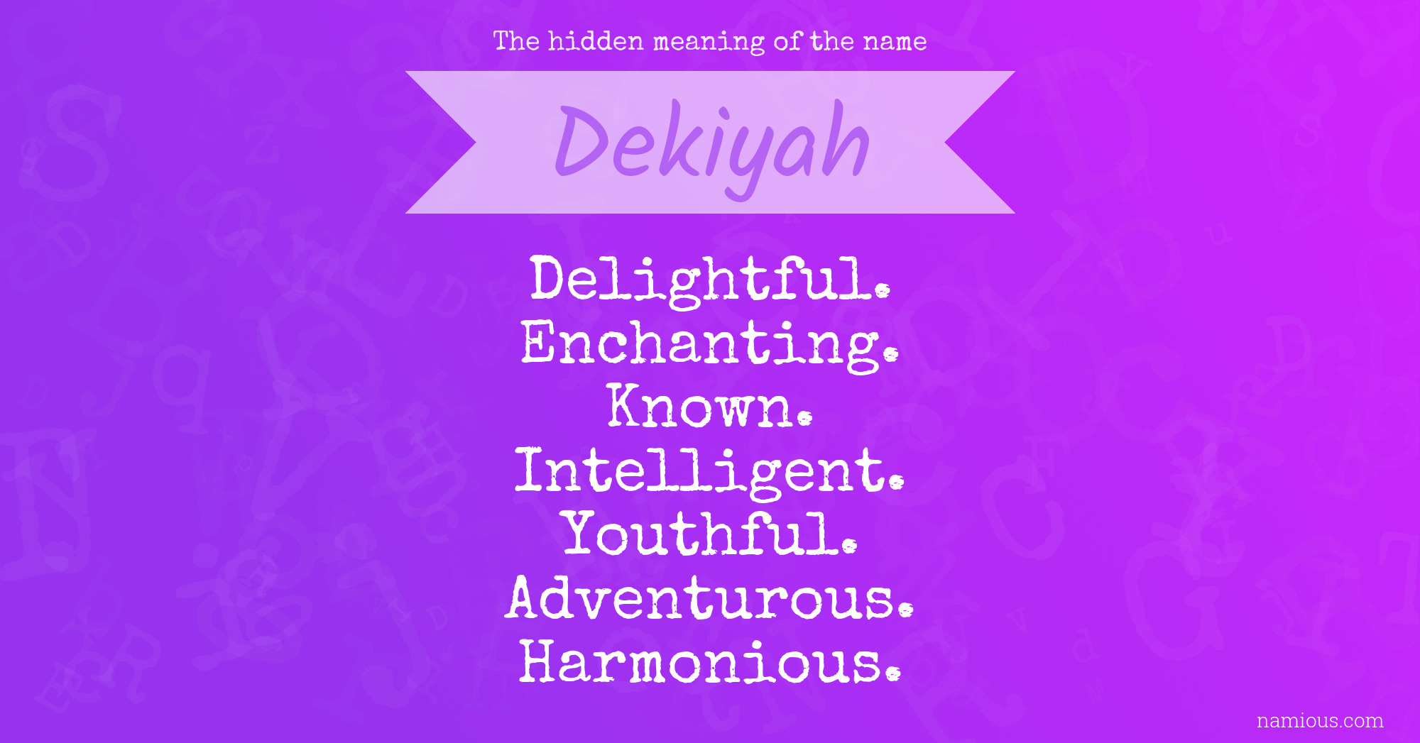 The hidden meaning of the name Dekiyah