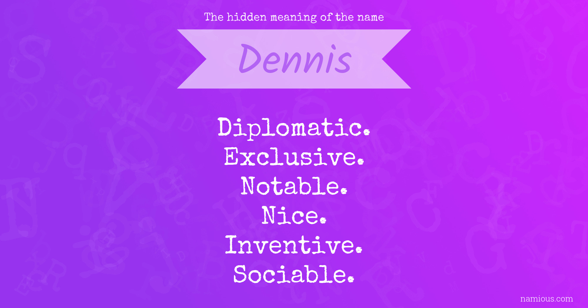 The hidden meaning of the name Dennis