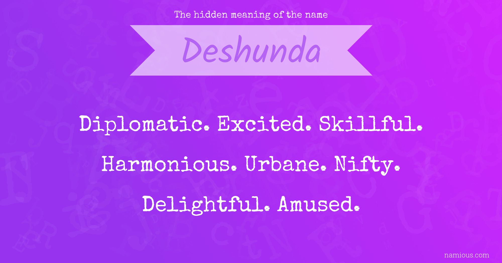 The hidden meaning of the name Deshunda