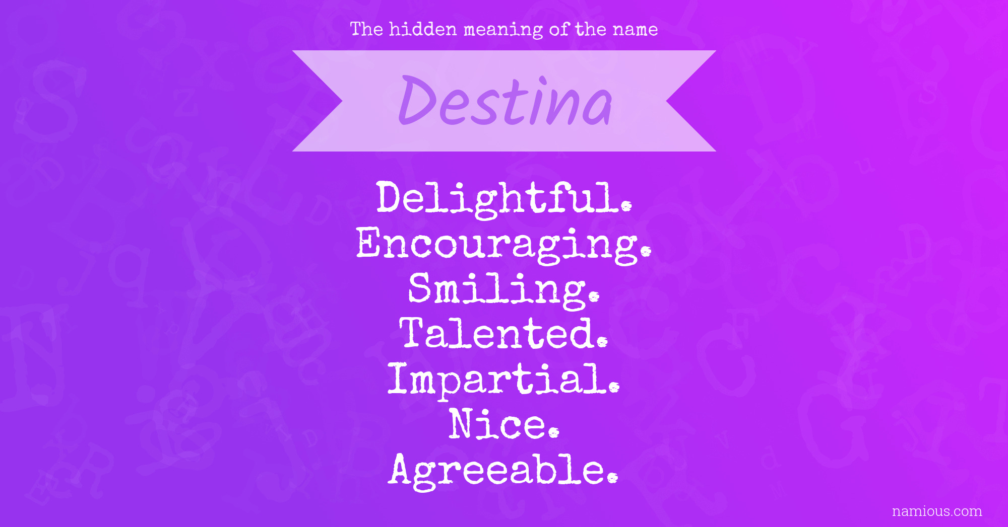 The hidden meaning of the name Destina