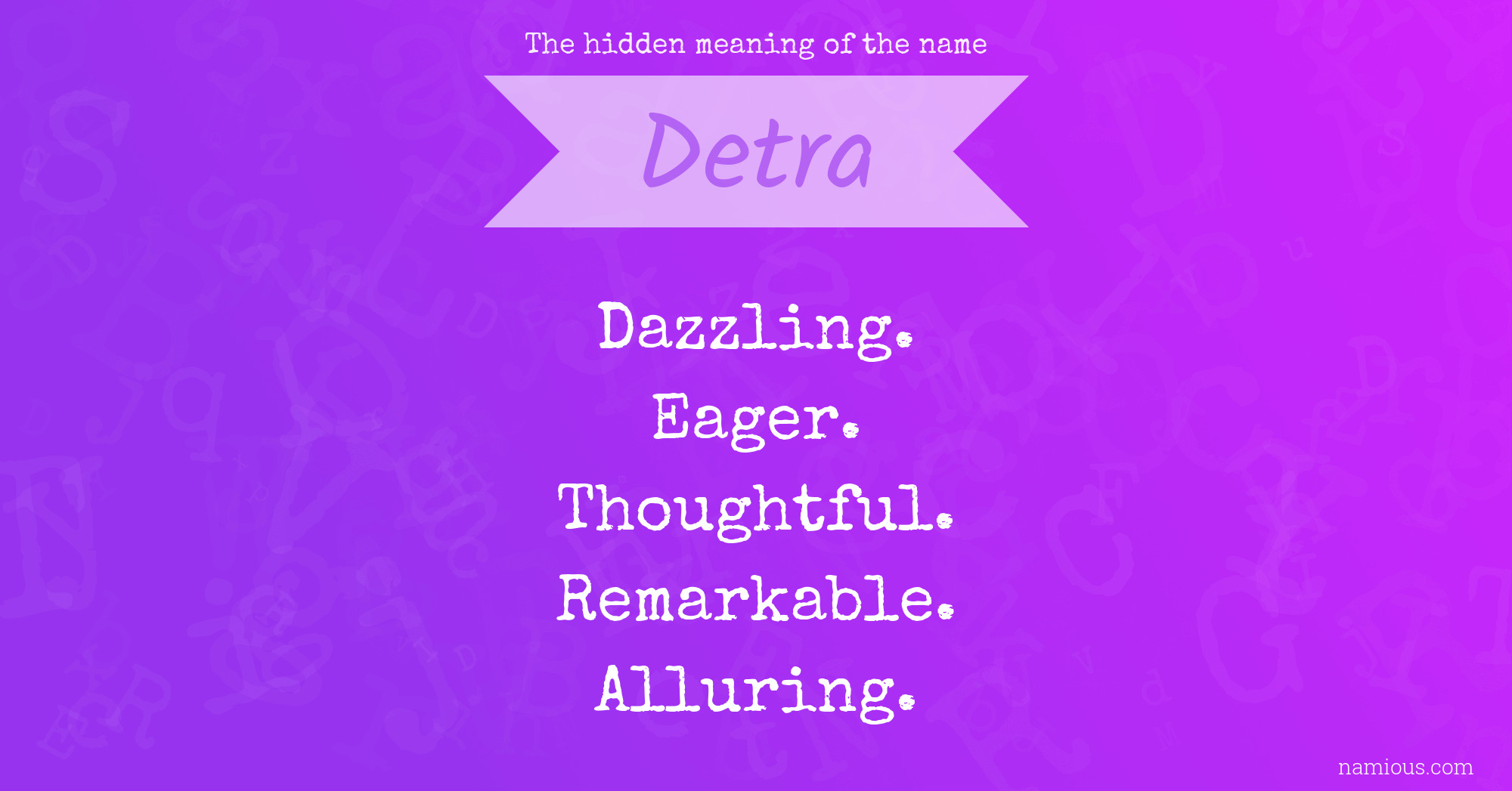The hidden meaning of the name Detra