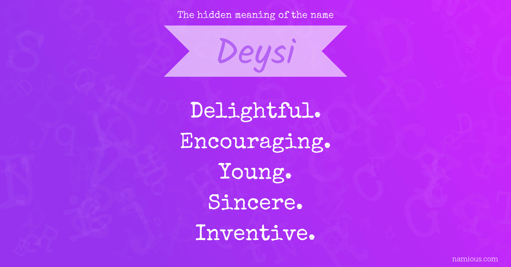 The hidden meaning of the name Deysi