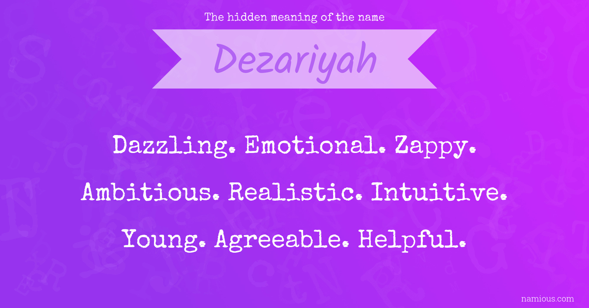 The hidden meaning of the name Dezariyah