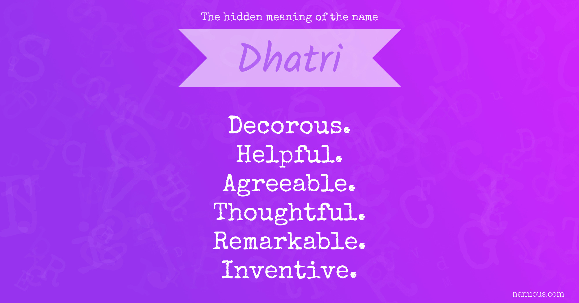 The hidden meaning of the name Dhatri