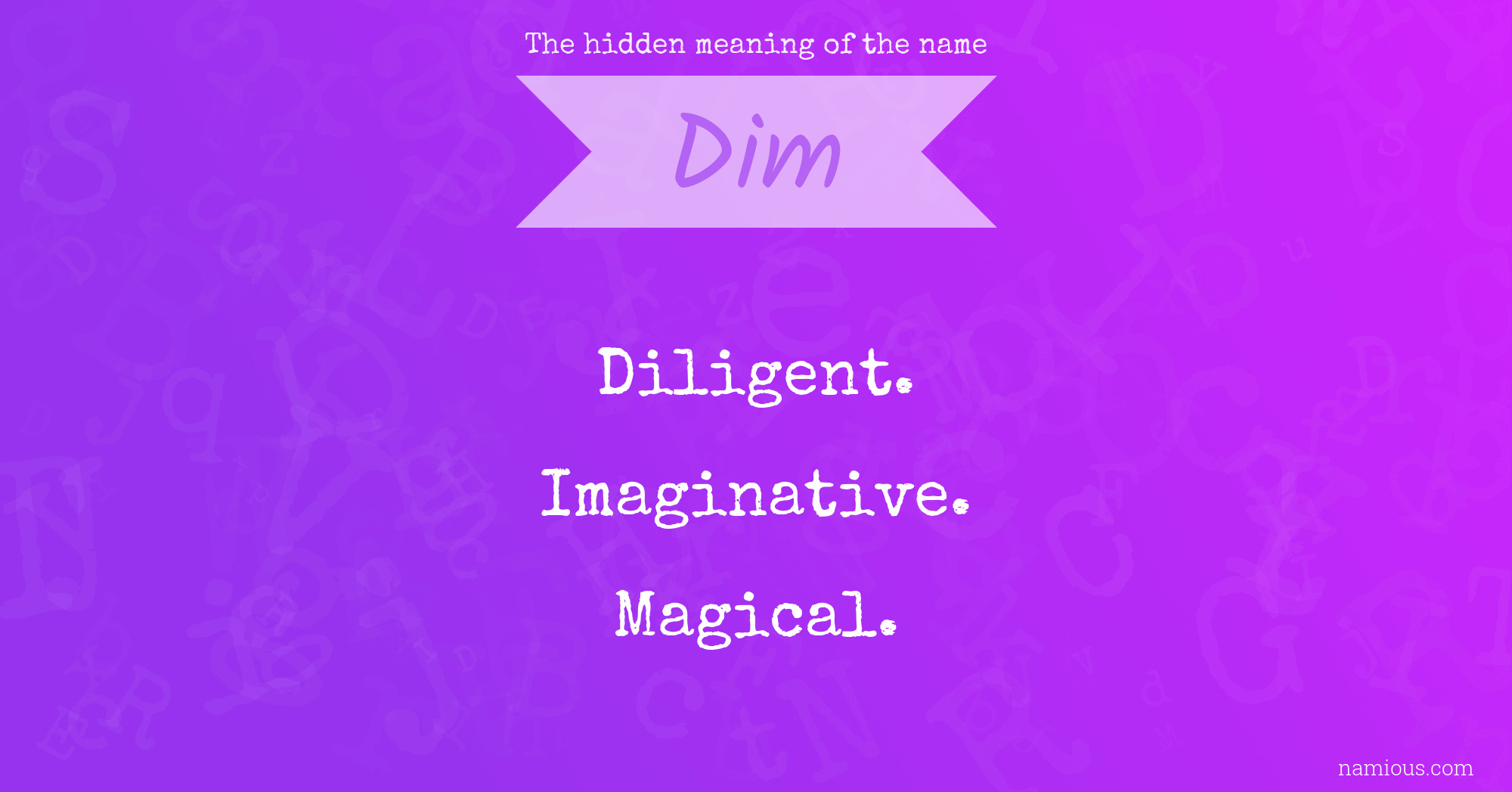 The hidden meaning of the name Dim