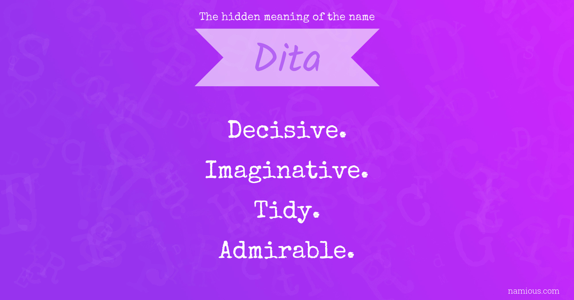The hidden meaning of the name Dita